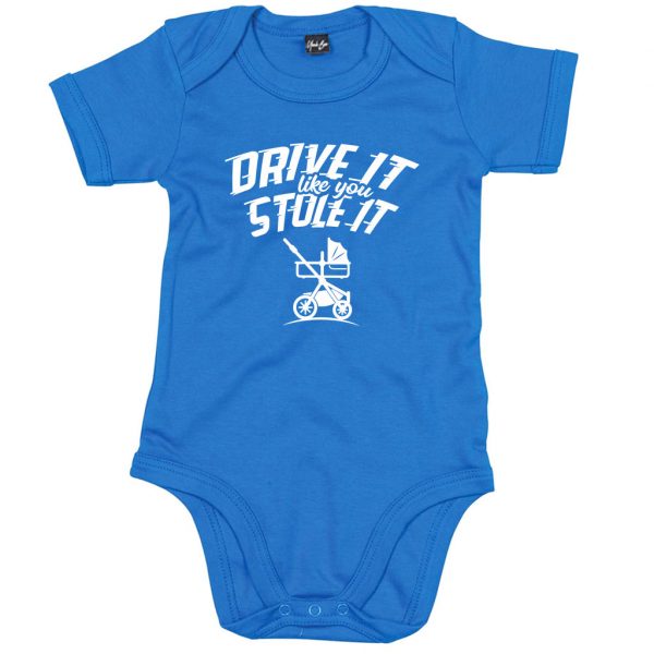 drive-it-like-you-stole-it-cool-funny-slogan-baby-grow